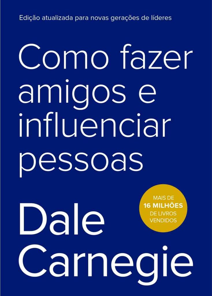 Capa do livro: "Como fazer amigos e influenciar pessoas" por Dale Carnegie - Oferece insights sobre comunicação eficaz e construção de relacionamento.