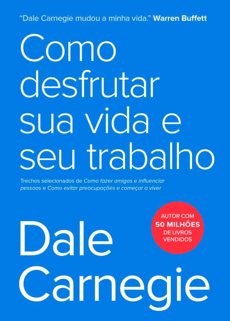 Capa de "Como Desfrutar da sua Vida e seu Trabalho" livro de Dale Carnegie - retrata a capa de um livro motivacional com título e nome do autor.